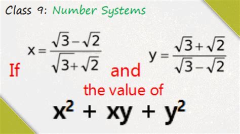 If X √3 √2 √3 √2 And Y √3 √2 √3 √2 Then Find The Value Of X2 Xy Y2
