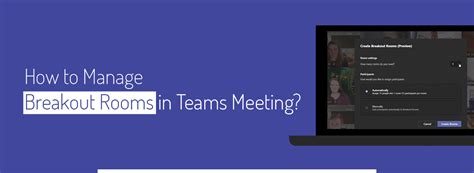 You can use them to breakout your business meetings, group retreats, and classes into smaller groups. How to Manage Breakout Rooms in Teams Meeting?IT solution ...