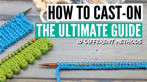 How To Cast On Knitting 10 Methods From Easy To Advanced Tips