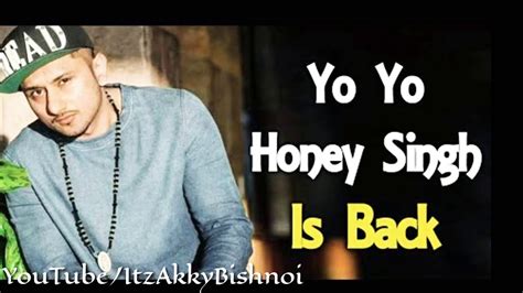 Yo Yo Honey Singh New 2018 Full Mp4 Motivation Song 📝itzakky Bishnoi Youtube