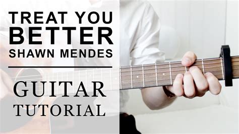 Shawn Mendes Treat You Better Fast Guitar Tutorial Easy Chords