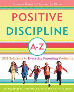 Positive Discipline A-Z - A 1001 Solutions to Everyday ...