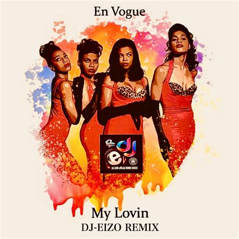 En Vogue My Lovin You Re Never Gonna Get It Dj Eizo Club Remix Extnded DJ EIZO Official