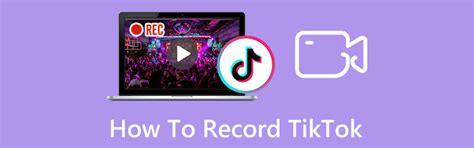 How To Record Tiktok Video On Computer And Mobile
