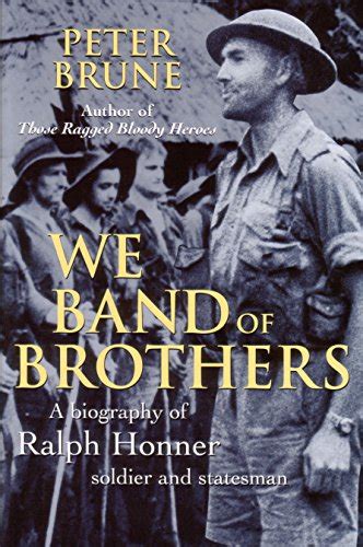 We Band Of Brothers A Biography Of Ralph Honner Soldier And Statesman