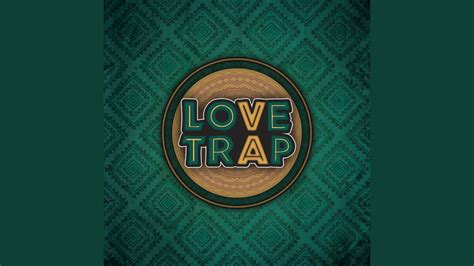 Love Trap Feat Sg Youtube