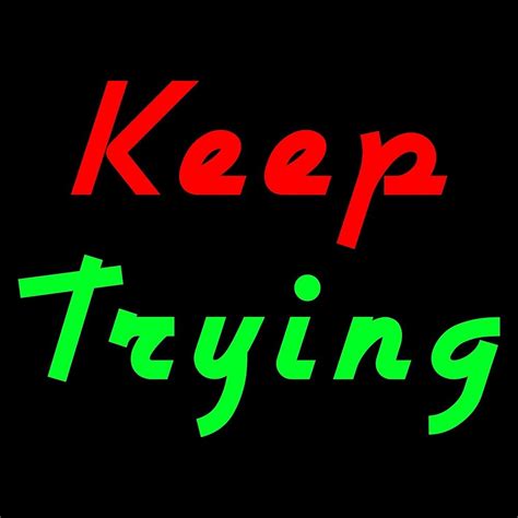 Keep Trying By Michael Ridley Quote Words Text Typography
