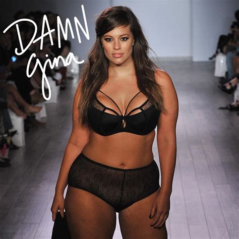 Daaaaaamn Gina Im Obsessed With Model Ashely Grahams Curves