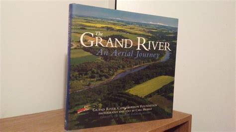 The Grand River An Aerial Journey Signed Copy By Carl Hiebert Very