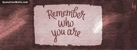 Remember Who You Are Motivational Facebook Cover Photo Quotationwalls