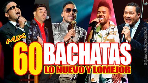 🔥 Bachatas Mix 2023 ★60 Canciones Para Bailar Sin Parar★ La Mejor