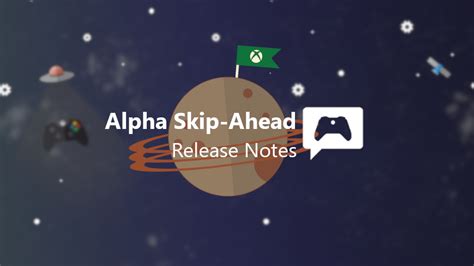 Xbox Insider Release Notes Alpha Skip Ahead Ring 2004191111 2300