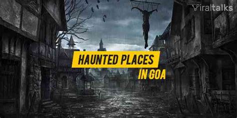 10 Most Haunted Places In Goa That Will Freeze Your Blood