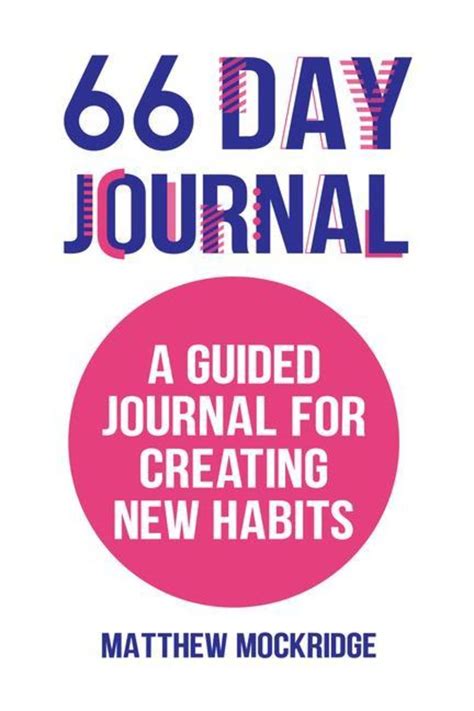 66 Day Journal A Guided Journal For Creating New Habits Healthy