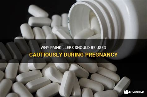 Why Painkillers Should Be Used Cautiously During Pregnancy Shunchild