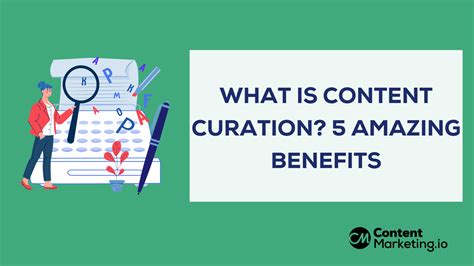 What Is Content Curation 5 Amazing Benefits