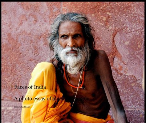 Faces Of India A Photo Essay Of An Exotic People By Joan Justus Stewart