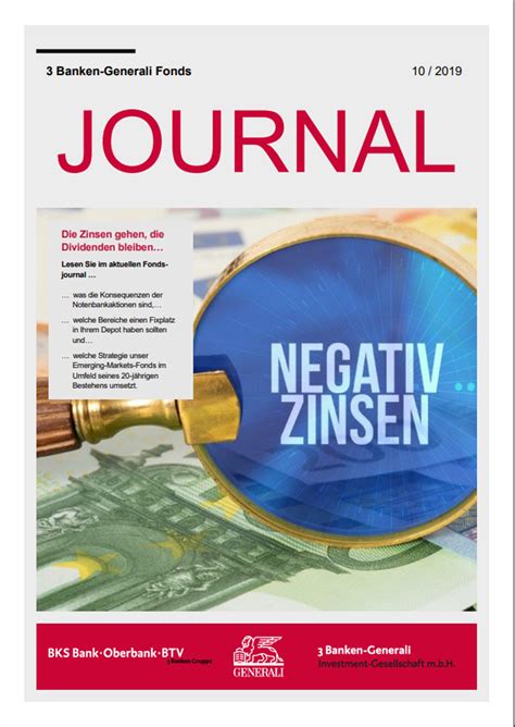 The fund invests globally into bonds and equities where the share of equities can be up to 70%. 3 Banken-Generali-Fondsjournal Oktober 2019: Die Zinsen ...