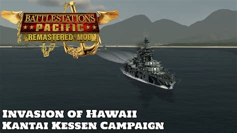 battlestations pacific remastered mod showcase invasion of hawaii kantai kessen campaign