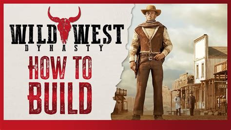 Wild West Dynasty How To Build Youtube
