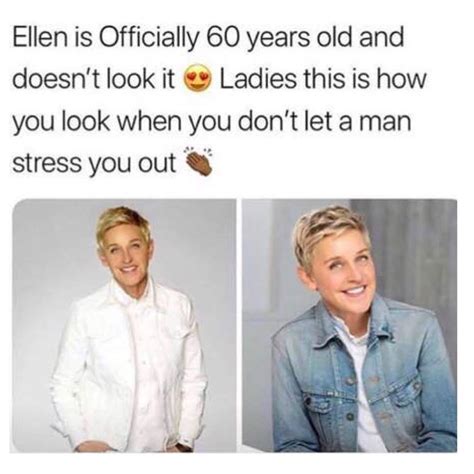 Ellen Is Officially 60 Years Old And Doesnt Look It Ladies This Is How You Look When You Dont