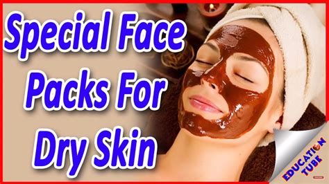 सूखी त्वचा के लिए फेस पैक Special Face Packs For Dry Skin Youtube