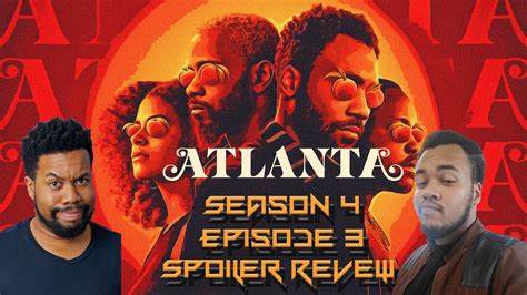 Atlanta Season 4 Episode 3 Spoiler Review Youtube