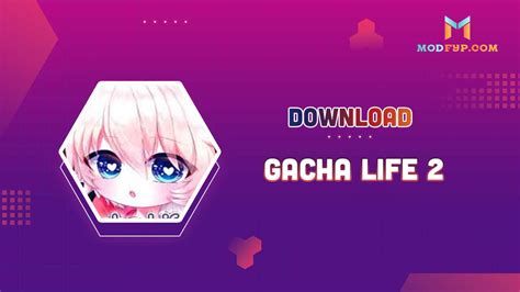 Gacha Life 2 Apk Mod Download For Android Modfypcom