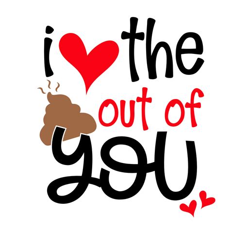 I Love The Poop Out Of You Funny Valentines Day Free Svg File Svg Heart
