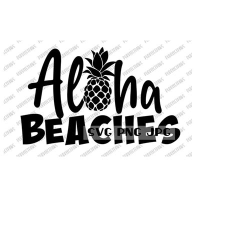 Aloha Beaches Svg Funny Digital Cut File Sublimation Prin Inspire