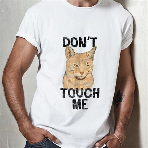 I really love this character ahh i used the latest design for cactus, i'm not sure which one you wanted so if there's anything you'd like me to change tell me c Premium Cat Don't Touch Me shirt, hoodie, sweater ...