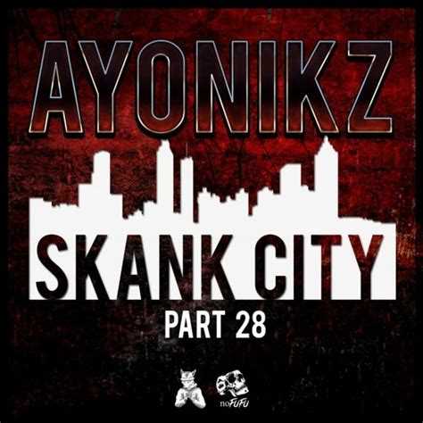 Stream Ayonikz Skank City Pt28 Free Download By Ayonikz Listen