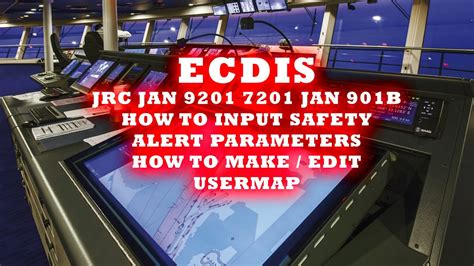 Ecdis Jrc Jan 9201 7201 Jan 901b How To Input Safety Alert Parameters
