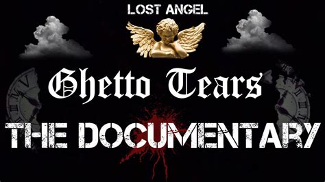 Lost Angel “ghetto Tears” Documentary Youtube