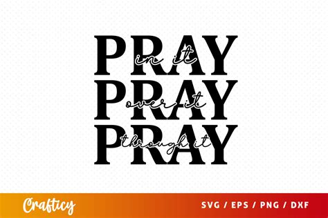 Free Pray In It Pray Over It Pray Graphic By Crafticy · Creative Fabrica