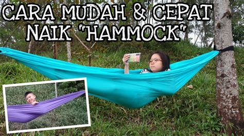 Buat kamu yang bingung mengakalinya, berikut cara mudah yang bisa pernah dengar istilah power nap? Cara Mudah & Cepat Naik "Hammock" (Kantong Tidur) - YouTube