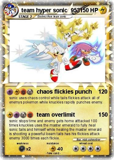 Sonic the hedgehog and pokemon are two different series that have never crossed over with each other. Pokémon team hyper sonic 953 953 - chaos flickies punch 120 - My Pokemon Card