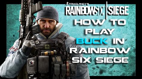 Rainbow Six Siege Buck Guide Youtube