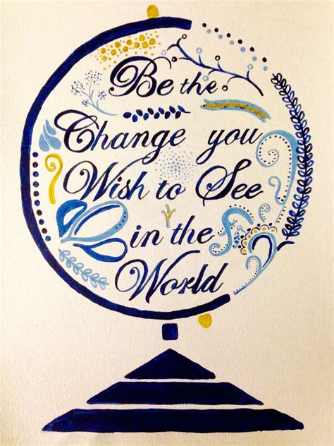 Be The Change You Wish To See On The World Spirit Quotes Character