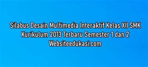 Check spelling or type a new query. Silabus Desain Multimedia Interaktif Kelas 12 SMK K13 Tahun 2020-2021 | Websiteedukasi.com