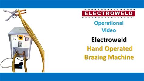 Electroweld Hand Operated Brazing Machine Youtube