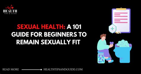 sexual health a 101 guide for beginners to remain sexually fit