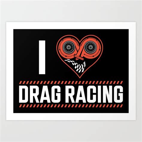 Drag Race I Love Drag Racing Heart Art Print By Yestic Society6