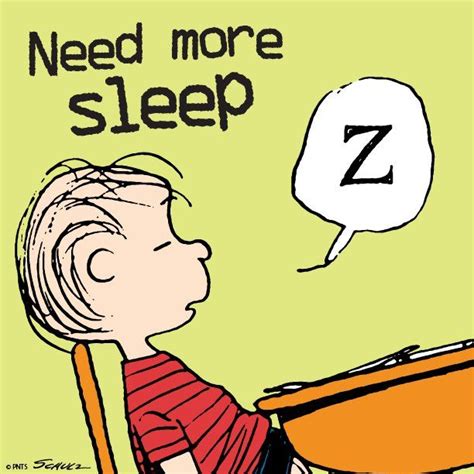 Need Sleep Snoopy Quotes Peanuts Gang Charlie Brown And Snoopy