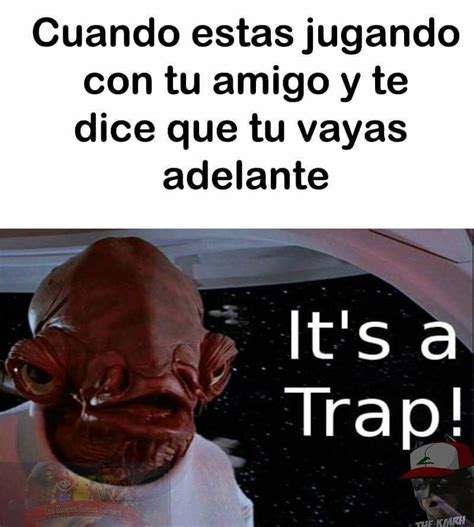 Its A Trap Meme Subido Por Andresfmorales16 Memedroid