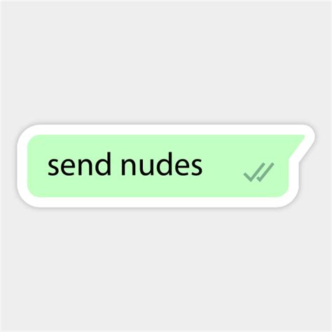 Send Nude Chat Text Send Nudes Sticker Teepublic