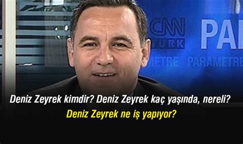 Deniz Zeyrek kimdir Deniz Zeyrek kaç yaşında nereli Deniz Zeyrek ne