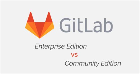 Gitlab Ce Vs Ee Versión Comunity Edition ó Enterprise Edition Leninmhs