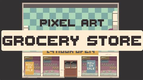 Grocery Store In Pixel Art Full Length Youtube