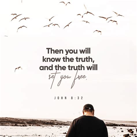 John 832 Then You Will Know The Truth And The Truth Will Set You Free